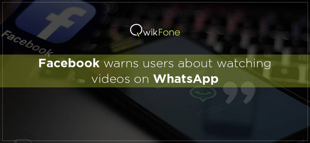 Facebook has Warned Users About Watching Videos on WhatsApp
