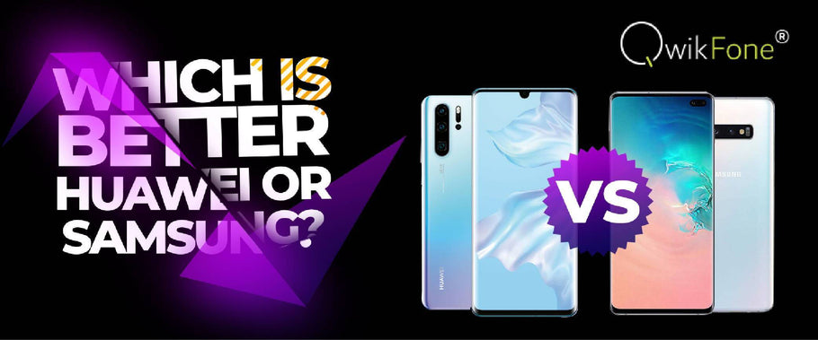 Compare Huawei & Samsung, which is better? Facts in 2021